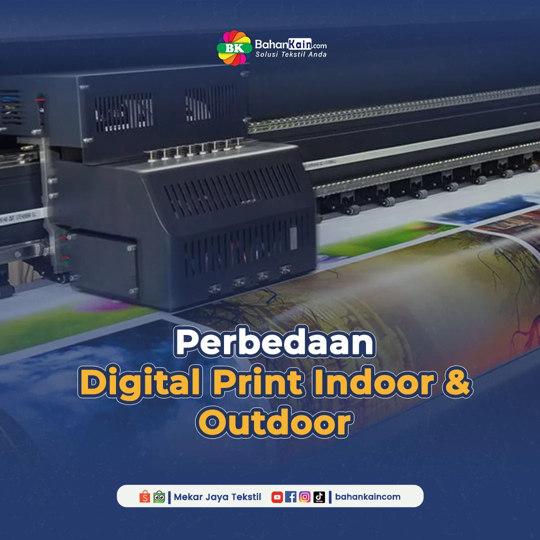 Mengenal Perbedaan Digital Print Indoor dan Outdoor
