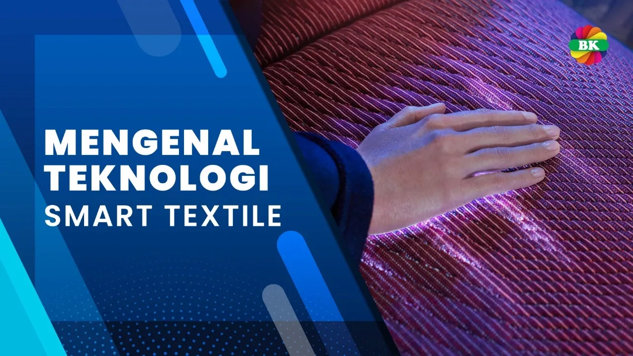 MENGENAL TEKNOLOGI SMART TEXTILE