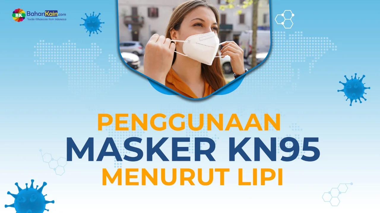 PENGGUNAAN MASKER KN95 MENURUT LIPI