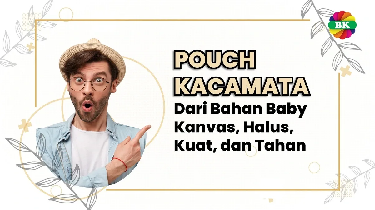 Pouch Kacamata Dari Bahan Baby Kanvas, Halus, Kuat Dan Tahan Lama