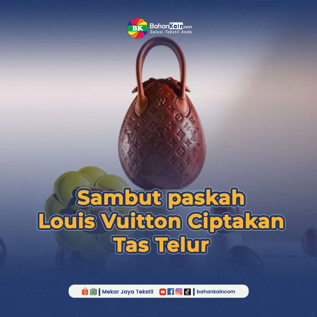 Sambut paskah, Louis Vuitton Ciptakan Tas Berbentuk Telur