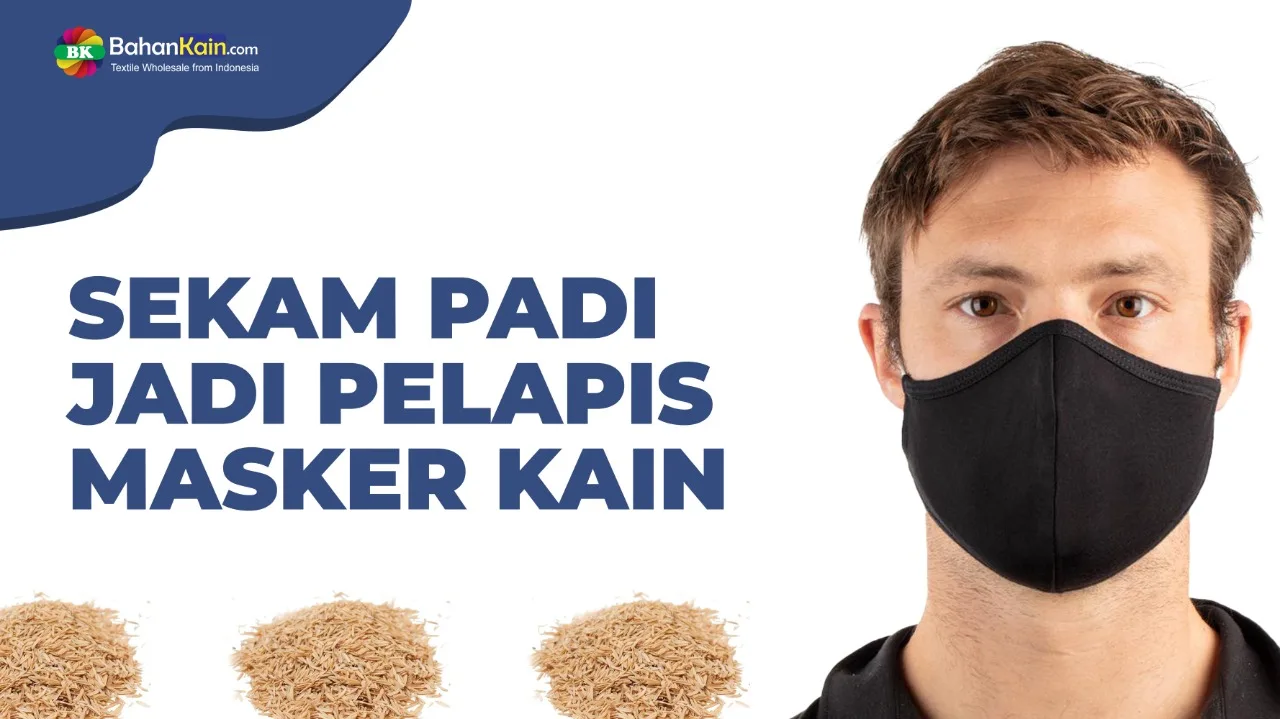 SEKAM PADI JADI PELAPIS MASKER KAIN