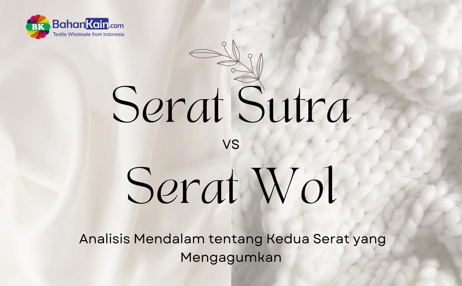Serat Sutra vs Serat Wol