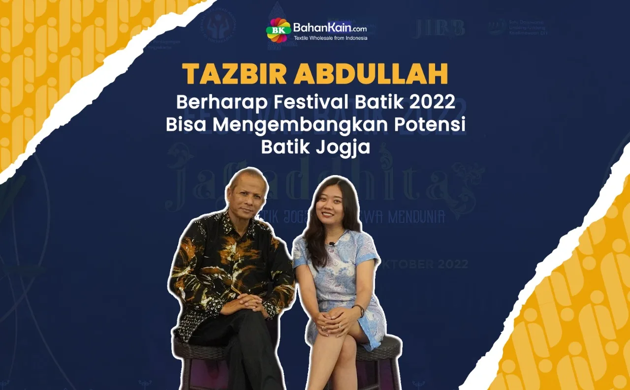 Tazbir Abdullah Berharap Festival Batik 2022 Bisa Mengembangkan Potensi Batik Jogja