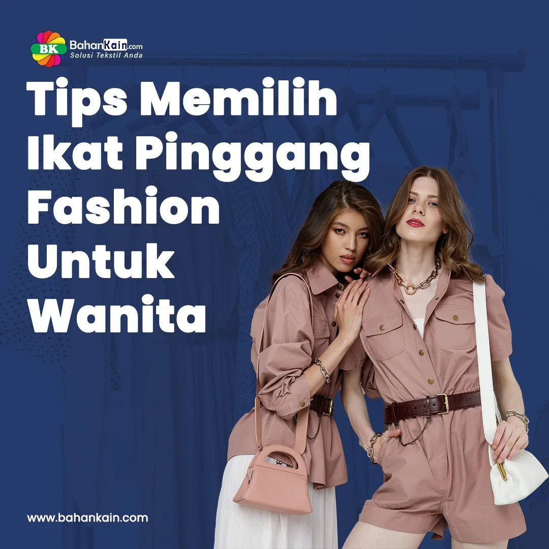 Tips Memilih Ikat Pinggang Fashion Untuk Wanita