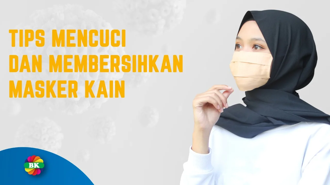 Tips Mencuci dan Membersihkan Masker Kain