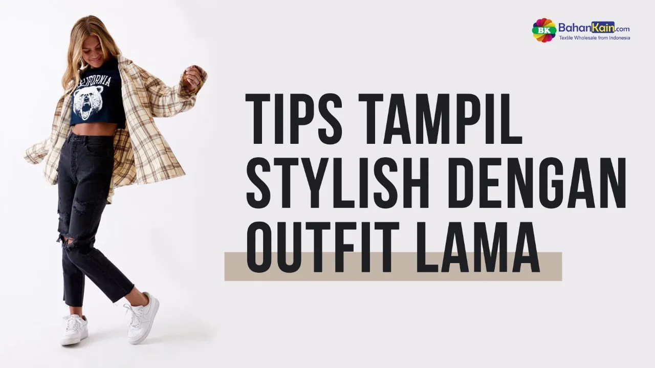Tips Tampil Stylish Dengan Outfit Lama