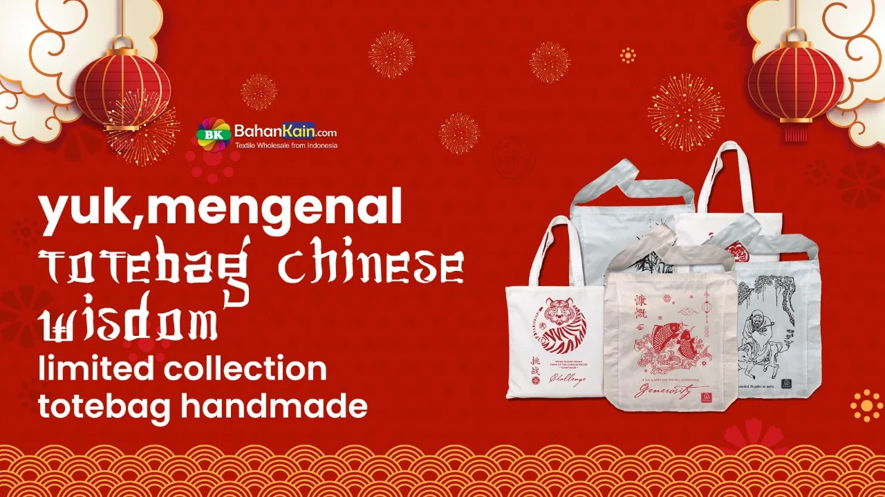 Yuk, Mengenal Totebag Chinese Wisdom, Limited Collection Totebag Handmade